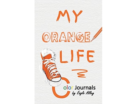 Livro My Orange Life Color Journals de Charlene P Kane Katrina a Floyd (Inglês)