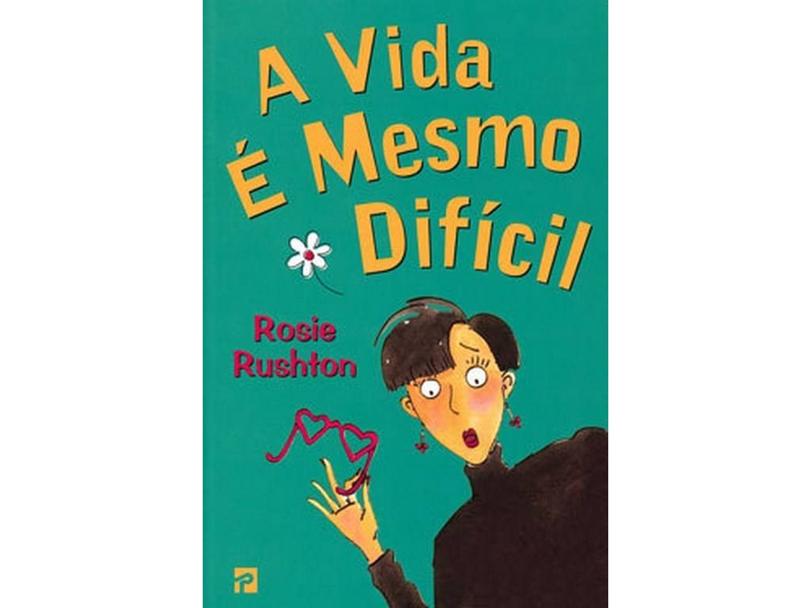 Livro A Vida é Mesmo Difícil de Rosie Rushton e Conceição Pacheco (Português)