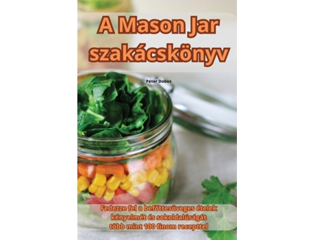 Livro A Mason Jar szakácskönyv de Péter Dobos (Inglês)