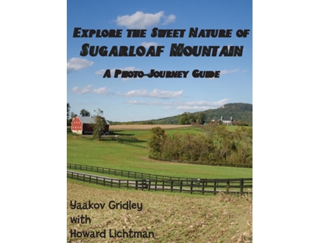 Livro Explore the Sweet Nature of Sugarloaf Mountain A Photo-Journey Guide de Yaakov Gridley (Inglês)