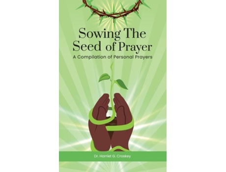 Livro Sowing The Seed of Prayer de Dr Harriet G Croskey (Inglês)