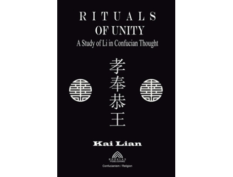 Livro Rituals of Unity - Study of Li in Confucian Thought de Kai Lian (Inglês)