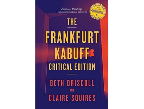 Livro The Frankfurt Kabuff Critical Edition De Beth Driscoll E Claire Squires (inglês)
