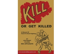 Livro KILL OR GET KILLED de Rex Applegate (Inglês)