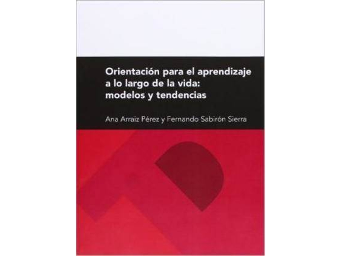 Livro Orientación para el aprendizaje a lo largo de la vida modelos y tendencias de Ana Arraiz Perez e Fernando Sabirón Sierra (Espanhol)