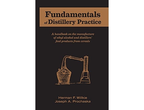 Livro Fundamentals of Distillery Practice de Herman F Willkie e Joseph A Prochaska (Inglês)