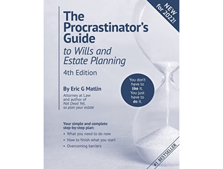 Livro The Procrastinators Guide to Wills and Estate Planning 4th Edition You Dont Have to Like it You Just Have to Do It de Mr Eric G Matlin (Inglês)