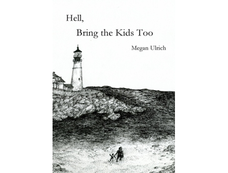 Livro Hell, Bring The Kids Too De Megan Paige Ulrich (inglês)