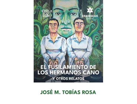 Livro El fusilamiento de los hermanos Cano y otros relatos de José María Tobías Rosa (Inglês)
