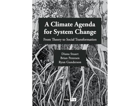 Livro A Climate Agenda for System Change From Theory to Social Transformation de Diana Stuart (Inglês)