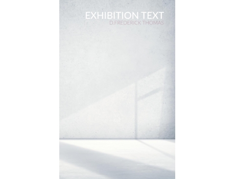 Livro Exhibition Text de Frederick D Thomas (Inglês)