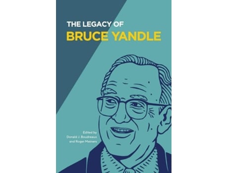 Livro The Legacy Of Bruce Yandle De Bruce Yandle (inglês)