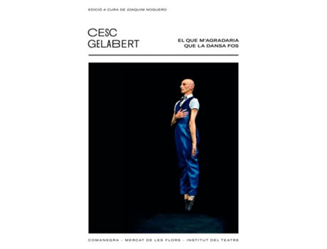 Livro El Que MAgradaria Que La Dansa Fos de Cesc Gelabert (Catalão)