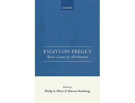 Livro Essays on Freges Basic Laws of Arithmetic de Ebert, Philip A et al. (Inglês - Capa Dura)