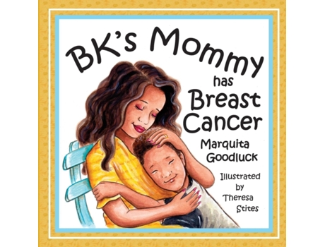 Livro BK'S Mommy Has Breast Cancer Marquita Goodluck (Inglês)