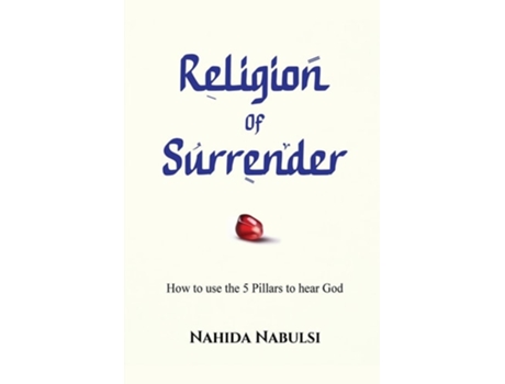 Livro Religion of Surrender How to use the Pillars to hear God de Nahida Nabulsi (Inglês)