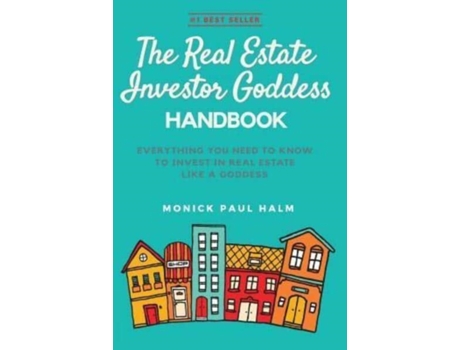 Livro The Real Estate Investor Goddess Handbook: Everything You Need To Know To Invest In Real Estate Like A Goddess Monick Paul Halm (Inglês)