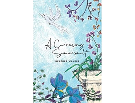 Livro A Currawong Somersault Life Can Turn You Upside Down. De Heather L Walker (inglês)