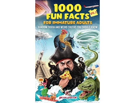 Livro 1000 Fun Facts for Immature Adults Random Trivia and Weird Truths You Should Know Vol 1 de Bryan Spektor (Inglês)