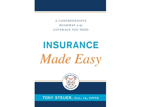 Livro Insurance Made Easy: A Comprehensive Roadmap to the Coverage You Need Tony Steuer (Inglês)