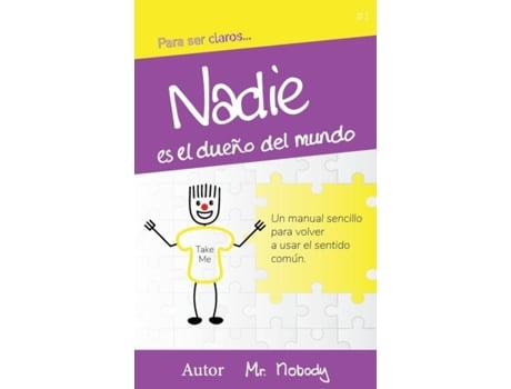 Livro Nadie es dueño del mundo Un manual sencillo para volver a usar el sentido común de Mr Nobody (Inglês)