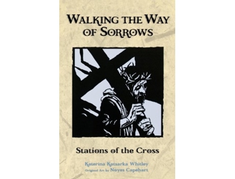Livro Walking the Way of Sorrows Stations of the Cross de Katerina Katsarka Whitley (Inglês)