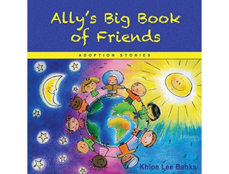 Livro Allys Big Book of Friends Adoption Stories de Khloe Lee Banks (Inglês)