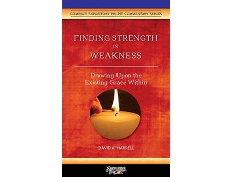 Livro Finding Strength in Weakness Drawing Upon the Existing Grace Within de David a Harrell (Inglês)