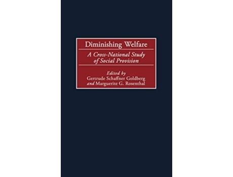 Livro Diminishing Welfare A CrossNational Study of Social Provision de Gertrude Schaffner Goldberg (Inglês)