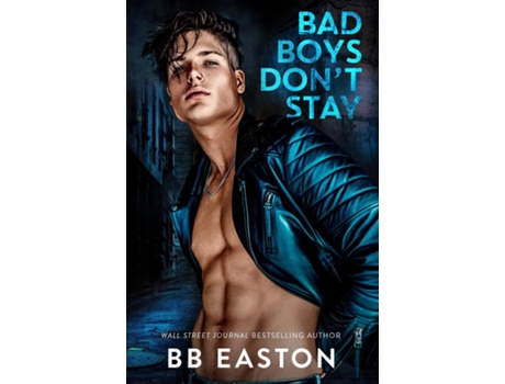 Livro Bad Boys Dont Stay de BB Easton (Inglês)