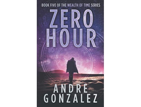 Livro Zero Hour Wealth of Time Series Book 5 de Andre Gonzalez (Inglês)