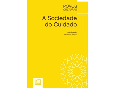 Livro A Sociedade do Cuidado - Cuidar do outro, de si e do mundo no século… .