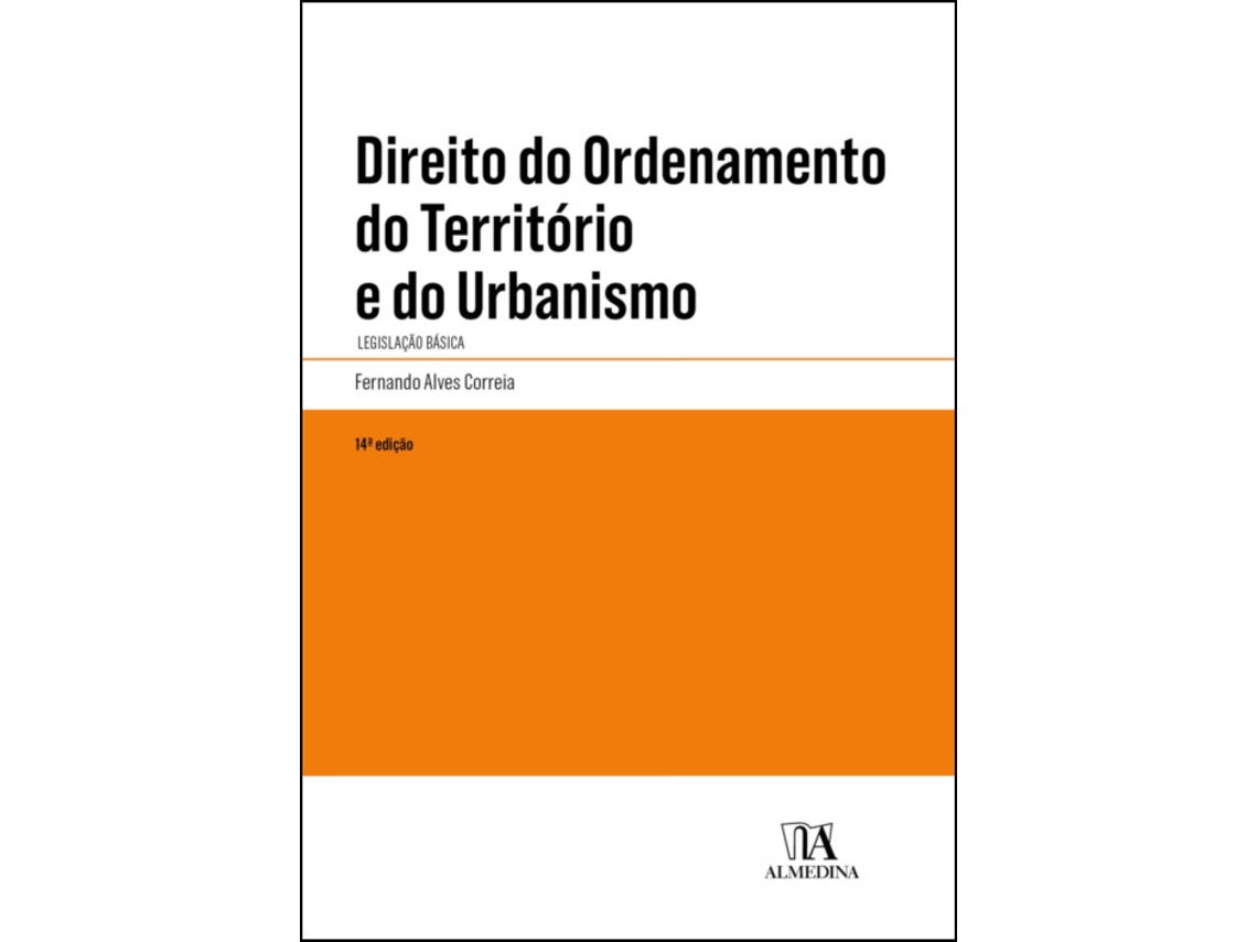 Livro Direito Do Ordenamento Do Território E Do Urbanismo - Legislação Básica 14 Edição de Fernando Alves Correia (Português)