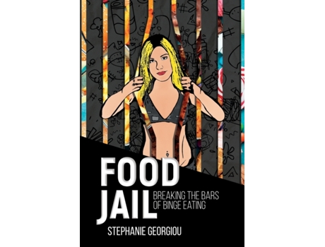 Livro Food Jail: Breaking the bars of binge eating Stephanie Georgiou (Inglês)