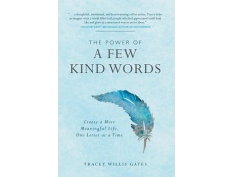 Livro The Power of A Few Kind Words Create a More Meaningful Life, One Letter at a Time de Tracey Willis Gates (Inglês - Capa Dura)