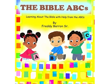Livro The Bible ABCs Learning About The Bible with Help from the ABCs de Freddy Barron (Inglês)