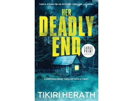 Livro Her Deadly End - LARGE PRINT EDITION A gripping crime thriller with a twist de Tikiri Herath (Inglês - Capa Dura)