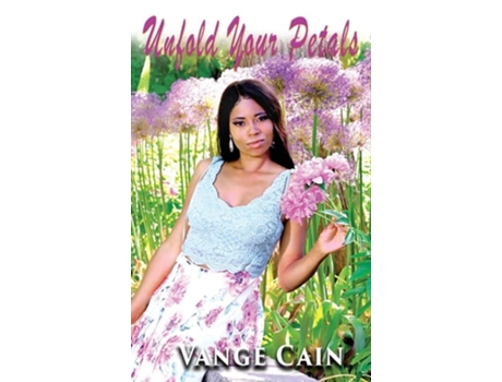 Livro Unfold Your Petals De Vange Cain (inglês - Capa Dura)