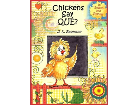 Livro Chickens Say Que? de J L Baumann (Inglês)