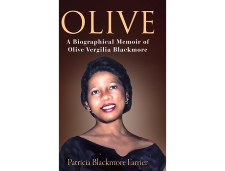 Livro Olive A Biographical Memoir of Olive Vergilia Blackmore de Patricia Blackmore Farrier (Inglês)