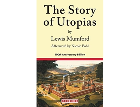 Livro The Story Of Utopias 100th Anniversary Edition De Lewis Mumford (inglês)