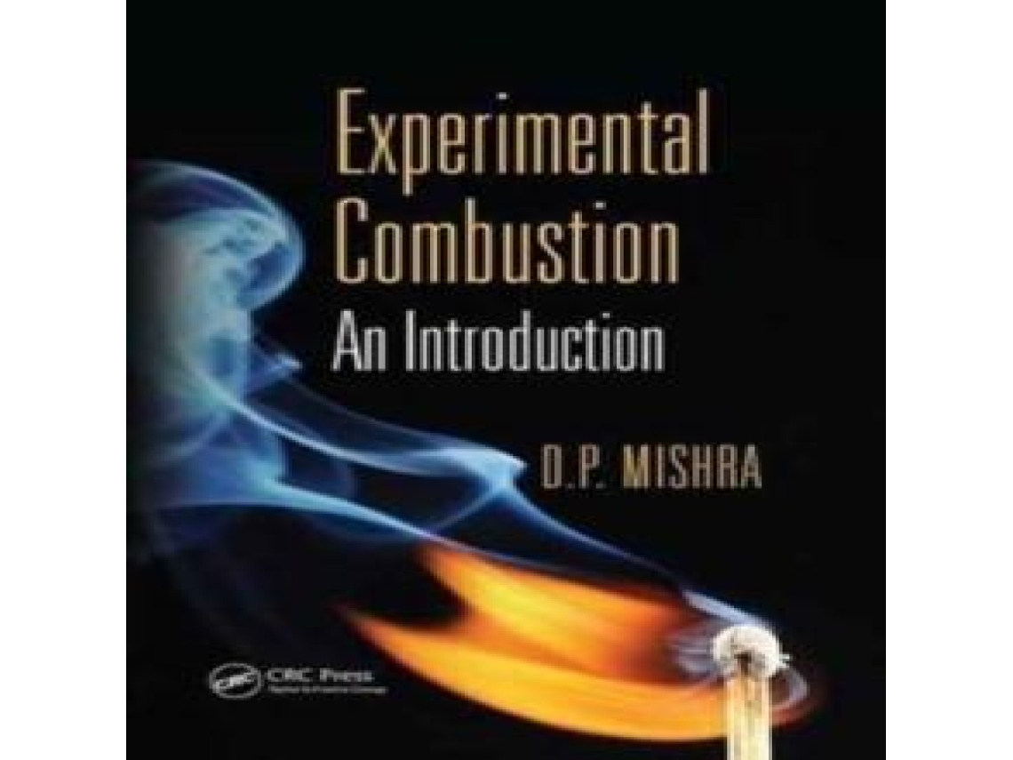 Livro Experimental Combustion An Introduction de D P Mishra (Inglês)