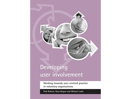 Livro Developing user involvement Working towards usercentred practice in voluntary organisations de Paul Robson Nasa Begum Michael Locke (Inglês)