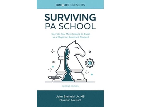 Livro Surviving PA School Secrets You Must Unlock to Excel as a Physician Assistant Student de John Bielinski Jr (Inglês)