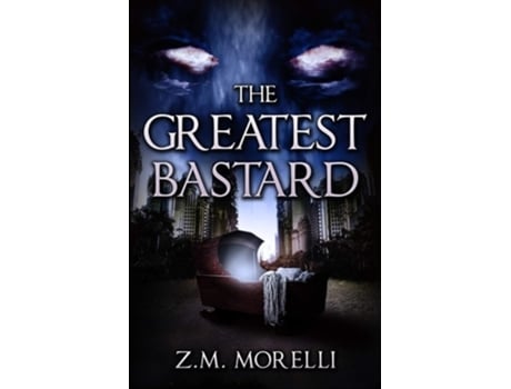 Livro The Greatest Bastard De Z M Morelli (inglês)