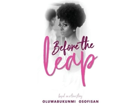 Livro Before The Leap Based On A True Story De Osofisan, Oluwabukunmi Et Al. (inglês)