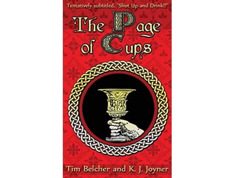 Livro The Page of Cups Shut Up and Drink de Tim Belcher K J Joyner (Inglês)