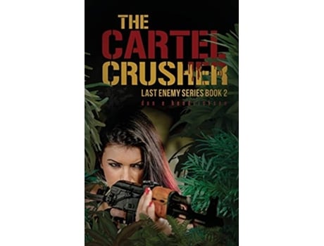 Livro The Cartel Crusher Last Enemy Series Book 2 De Hendrickson E Dan (inglês)