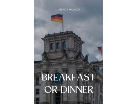 Livro Breakfast or Dinner de Jessica McAvoy (Inglês)