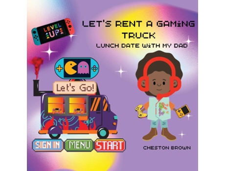 Livro Lets Rent A Gaming Truck Lunch With My Dad de Cheston Brown (Inglês)
